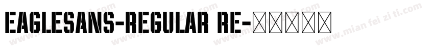EagleSans-Regular Re字体转换